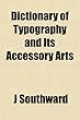 Dictionary of Typography and Its Accessory Arts