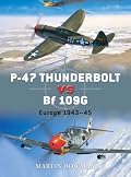 P-47 Thunderbolt vs Bf 109G/K: Europe 1943-45 (Duel)