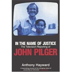 In the Name of Justice: The Television Reporting of John Pilger