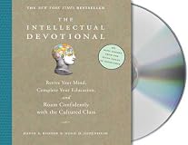 The Intellectual Devotional: Revive Your Mind, Complete Your Education, And Roam Confidently With the Cultured Class