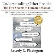 Understanding Other People: The Five Secrets to Human Behavior | [Beverly D. Flaxington]