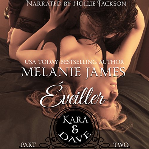 Kara & Dave: Éveiller Drive, Book 2, by Melanie James