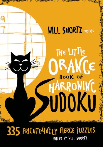 will shortz presents the little orange book of harrowing sudoku 335 frighteningly fierce puzzles