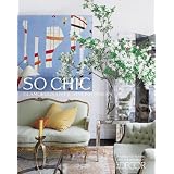 Elle Decor So Chic: Glamorous Lives, Stylish Spaces ~ Margaret Russell
