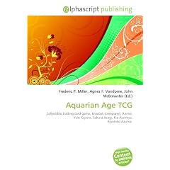 Aquarian Age TCG: Collectible trading card game, Broccoli (company), Anime, Yuki Kajiura, Sakura Asagi, Kia Asamiya, Kiyohiko Azuma.