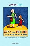 Oma und Frieder - jetzt schreien sie wieder - Gudrun Mebs