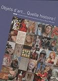 Objets d'art, quelle histoire ! : Le mobilier de Seine-et-Marne se dévoile (1995-2010) Image du produit
