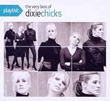 Playlist: The Very Best of Dixie Chicks