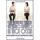 Come Rendere gli Altri un Libro Aperto ai Tuoi Occhidi Davide Balesi
