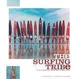 The Surfing Tribe - a History of Surfing in Britain<br />
