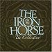 The iron horse, The collection