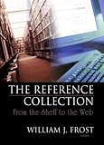 The Reference Collection: From The Shelf Of The Web
