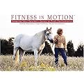 Fitness in Motion (Keeping Your Equine's Zones at Peak Performance) (Spiral) (Hardcover)