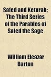 Safed and Keturah; The Third Series of the Parables of Safed the
Sage