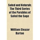 Safed and Keturah; The Third Series of the Parables of Safed the Sage by William Eleazar Barton