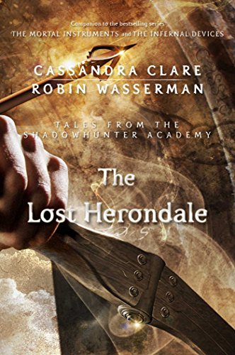 The Lost Herondale (Tales from the Shadowhunter Academy Book 2), by Cassandra Clare, Robin Wasserman