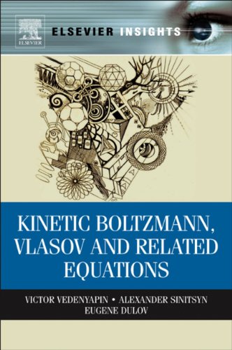 Kinetic Boltzmann, Vlasov and Related Equations (Elsevier Insights)