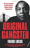 Original Gangster: The Rise and Fall of the Original Billionaire Heroin Dealer