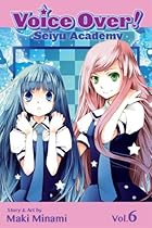 Voice Over!: Seiyu Academy, Vol. 6 Voice Over!: Seiyu Academy, Vol. 6