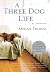 A Three Dog Life