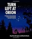 Turn Left at Orion: Hundreds of Night Sky Objects to See in a Home Telescope - and How to Find Them