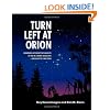 Turn Left at Orion: Hundreds of Night Sky Objects to See in a Home Telescope - and How to Find Them