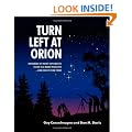 Turn Left at Orion: Hundreds of Night Sky Objects to See in a Home Telescope - and How to Find Them