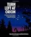 Turn Left at Orion: Hundreds of Night Sky Objects to See in a Home Telescope - and How to Find Them