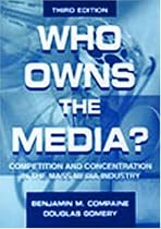 Who Owns the Media?: Competition and Concentration in the Mass Media (Communication)