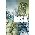 Species at Risk: Using Economic Incentives to Shelter Endangered Species on Private Lands by Jason F. Shogren