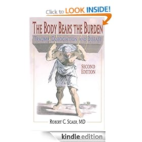 The Body Bears the Burden: Trauma, Dissociation, and Disease, Second Edition