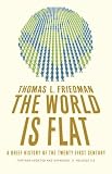 The World Is Flat: A Brief History of the Twenty-First Century