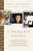 A Princess Found: An American Family, an African Chiefdom, and the Daughter Who Conne...