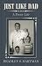 Just Like Dad: A Poetic Life