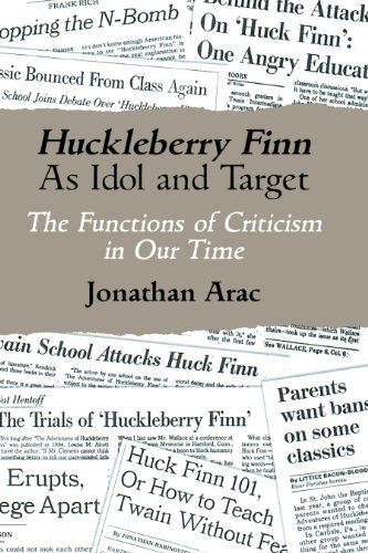 Huckleberry Finn as Idol and Target: The Functions of Criticism in Our Time (Wisconsin Project on American Writers)