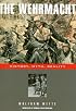 The Wehrmacht: History, Myth, Reality