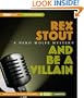 And Be a Villain: A Nero Wolfe Mystery (Nero Wolfe Mysteries)