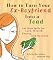 How to Turn Your Ex-Boyfriend into a Toad: And Other Spells for Love, Wealth, Beauty, and Revenge