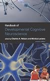 By : Handbook of Developmental Cognitive Neuroscience Second (2nd) Edition