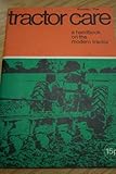Tractor care : a handbook on the modern tractor