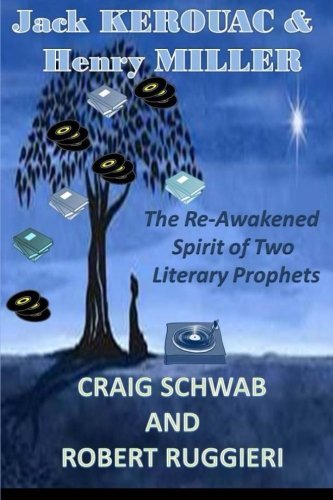 Jack Kerouac & Henry Miller: The Reawakening Spirit of Two Literary Prophets