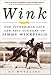 Wink: The Incredible Life and Epic Journey of Jimmy Winkfield Image of Wink: The Incredible Life and Epic Journey of Jimmy Winkfield