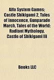 Alfa System Games; Castle Shikigami 2, Tales of Innocence, Gunparade March, Tales of the World: Radiant Mythology, Castle of Shikigami III