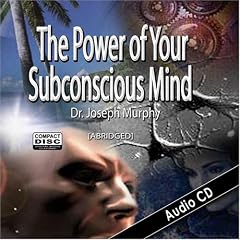The Power of Your Subconscious Mind by Dr. Joseph Murphy [ABRIDGED]