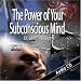 The Power of Your Subconscious Mind by Dr. Joseph Murphy [ABRIDGED] (Audio Book on CD)