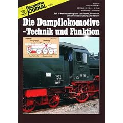 Die Dampflokomotive - Technik und Funktion - Teil 3 - Kurvenbewegliche Laufwerke, Bremsen, Lokomotivausr�stungen und Tender - Eisenbahn Journal Archiv