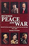 Between peace and war : British Defence and the Royal United Services Institute 1831-2010