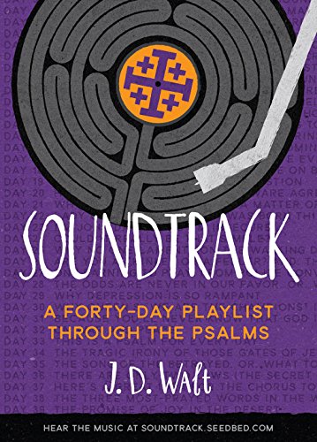 Soundtrack: A Forty-Day Playlist Through the Psalms
