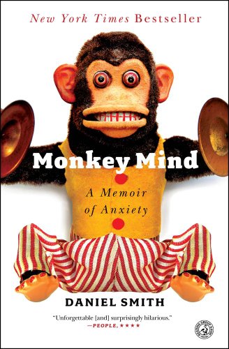 Monkey Mind: A Memoir of Anxiety Monkey Mind: A Memoir of Anxiety