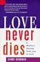 Love Never Dies: A Mother's Journey from Loss to Love